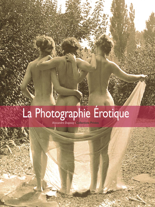 Title details for La Photographie érotique by Alexandre Dupouy - Available